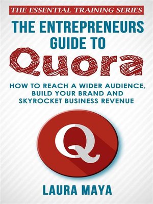 cover image of The Entrepreneurs Guide to Quora